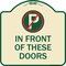 Signmission No Parking in Front of These Doors W/ Graphic Heavy-Gauge Aluminum Sign, 18" x 18", TG-1818-23717 A-DES-TG-1818-23717 - alternate 1